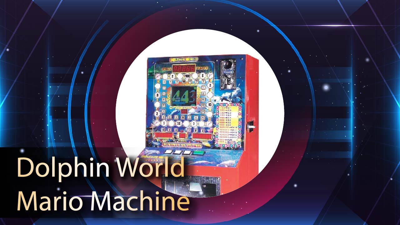 Dolphin World Mario Machine
